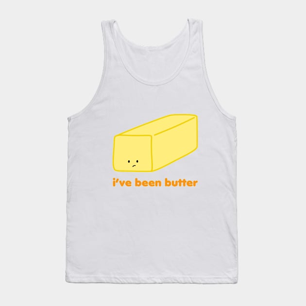 I've Been Butter | by queenie's cards Tank Top by queenie's cards